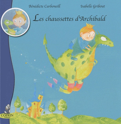 Bénédicte Carboneill et Isabelle Gribout - Les chaussettes d'Archibald.
