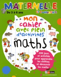 Bénédicte Carboneill - Mon cahier avec plein d'activités de maths de 3 à 6 ans.