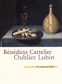 Bénédicte Cartelier - Oublier Lubin.
