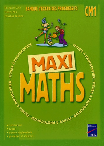 Bénédicte Colin et Pierre Colin - Maxi maths CM1 - Fiches à photocopier.