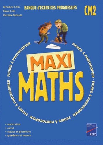 Bénédicte Colin et Pierre Colin - Maxi Maths CM2.
