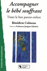Accompagner le bébé souffrant