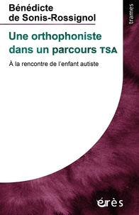 Téléchargements en ligne de livres sur l'argent Une orthophoniste dans un parcours TSA  - A la rencontre de l'enfant autiste (French Edition)