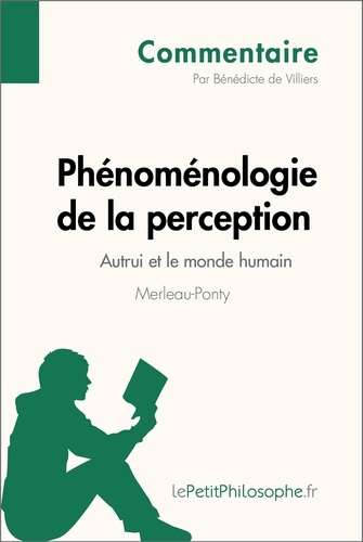 Phénoménologie de la perception de Merleau-Ponty. Autrui et le monde humain (commentaire)