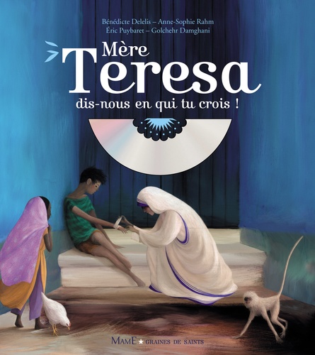 Mère Teresa dis-nous en qui tu crois !  avec 1 CD audio