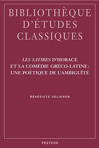 Les satires d'Horace et la comédie gréco-latine : une poétique de l'ambiguïté