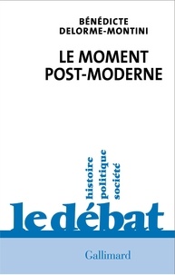 Bénédicte Delorme-Montini - Le moment post-moderne.