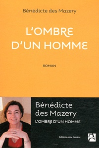 Bénédicte Des Mazery - L'ombre d'un homme.