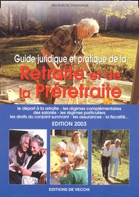 Bénédicte Desmarais - Guide Juridique Et Pratique De La Retraite Et De La Preretraite.