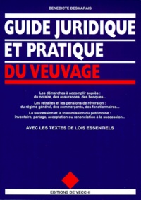 Bénédicte Desmarais - Guide juridique et pratique du veuvage.