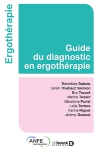 Bénédicte Dubois - Guide du diagnostic en ergothérapie.