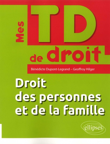 Bénédicte Dupont-Legrand et Geoffroy Hilger - Droit des personnes et de la famille.