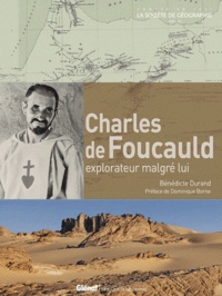 Bénédicte Durand - Charles de Foucauld - Explorateur malgré lui.