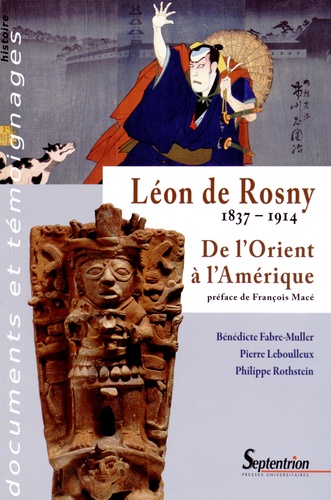 Léon de Rosny (1837-1914). De l'Orient à l'Amérique