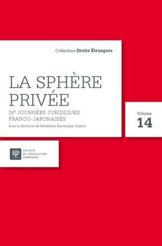 Bénédicte Fauvarque-Cosson - La sphère privée - IXe journées juridiques franco-japonaises, 31 août au 3 septembre 2015, Paris.