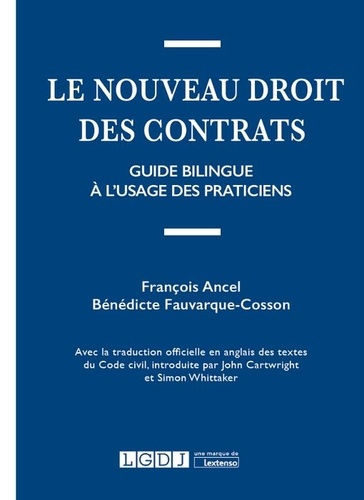 Bénédicte Fauvarque-Cosson et François Ancel - Le nouveau droit des contrats - Guide bilingue à l'usage des praticiens.