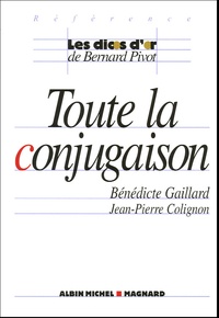 Bénédicte Gaillard et Jean-Pierre Colignon - Toute la conjugaison.