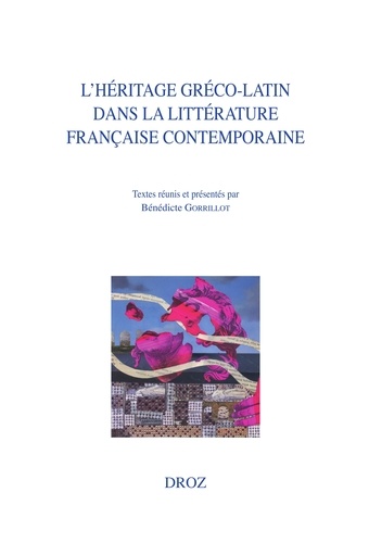 L'héritage gréco-latin dans la littérature française contemporaine - Occasion