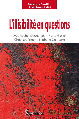 L'illisibilité en questions. Avec Michel Deguy, Jean-Marie Gleize, Christian Prigent et Nathalie Quintane