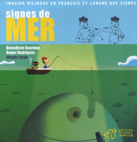 Bénédicte Gourdon et Roger Rodriguez - Signes de mer - Imagier bilingue français-langue des signes.