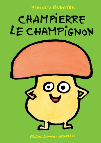 Bénédicte Guettier - Champierre le champignon.