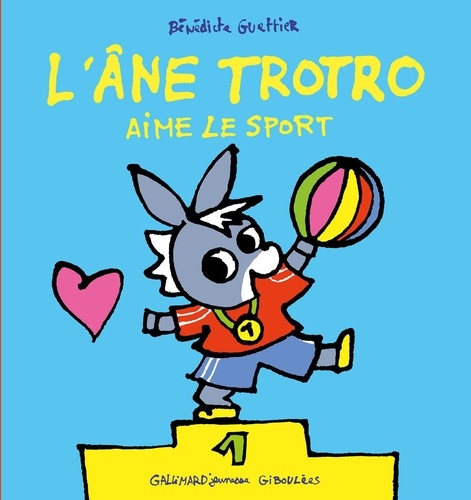 Bénédicte Guettier - L'Ane Trotro  : L'Ane Trotro aime le sport !.