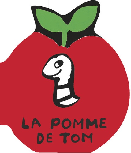 Bénédicte Guettier - La pomme de Tom.