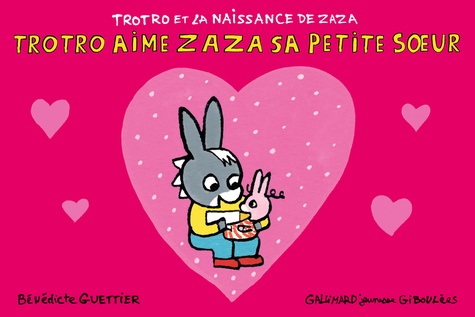 Bénédicte Guettier - Trotro et la naissance de Zaza  : Trotro aime Zaza sa petite soeur.