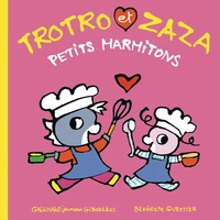 Trotro et Zaza petits marmitons