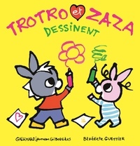 Bénédicte Guettier - Trotro et Zaza  : Trotro et Zaza dessinent.