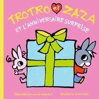 Bénédicte Guettier - Trotro et Zaza  : Trotro et Zaza et l’anniversaire surprise.