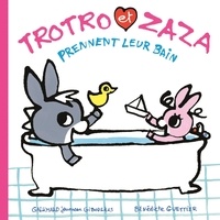 Bénédicte Guettier - Trotro et Zaza  : Trotro et Zaza prennent leur bain.