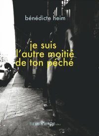 Je suis l'autre moitié de ton péché