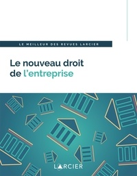 Livres gratuits de téléchargement de fichiers pdf Le nouveau droit de l'entreprise  - Le meilleur des revues Larcier (French Edition) 9782807916012