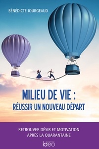 Bénédicte Jourgeaud - Milieu de vie - Réussir un nouveau départ.