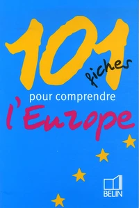 101 Fiches pour comprendre l'Europe