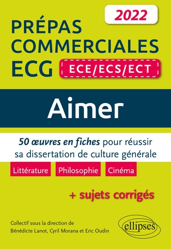 Aimer Prépas commerciales ECE/ECS/ECT. 50 oeuvres en fiches pour réussir sa dissertation de culture générale  Edition 2022