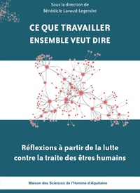 Livres en ligne disponibles au téléchargement Ce que travailler ensemble veut dire  - Réflexions à partir de la lutte contre la traite des êtres humains (French Edition)