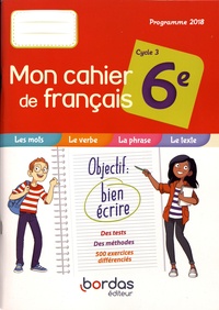 Téléchargements de livres complets gratuits Mon cahier de français 6e cycle 3 (Litterature Francaise) RTF iBook DJVU 9782047336724
