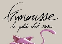 Bénédicte Le Renard et Marc Le Renard - Frimousse le petit chat rose.