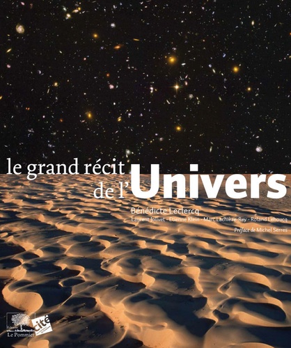 Bénédicte Leclercq et Etienne Klein - Le grand récit de l'Univers.