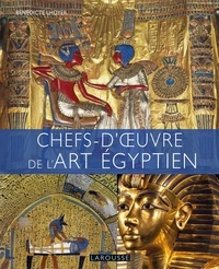 Benedicte Lhoyer - Chefs-d'oeuvre de l'art égyptien.