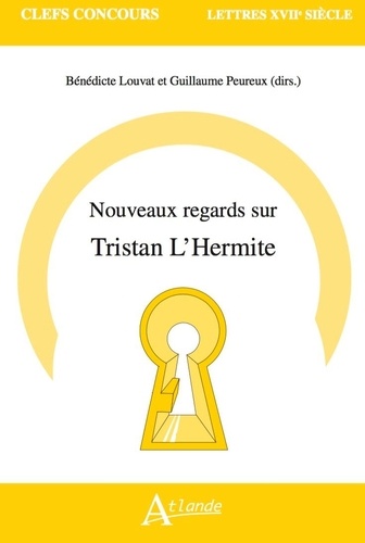 Nouveaux regards sur Tristan L'Hermite