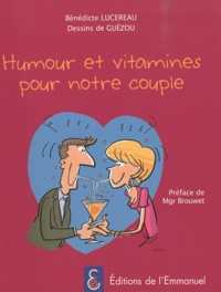 Bénédicte Lucereau - Humour et vitamines pour notre couple.