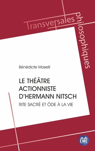 Le théâtre actionniste d'Hermann Nitsch. Rite sacré et ôde à la vie