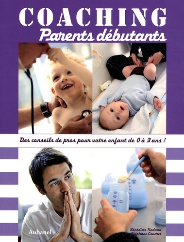 Bénédicte Nadaud et Stéphane Couchet - Coaching parents débutants.