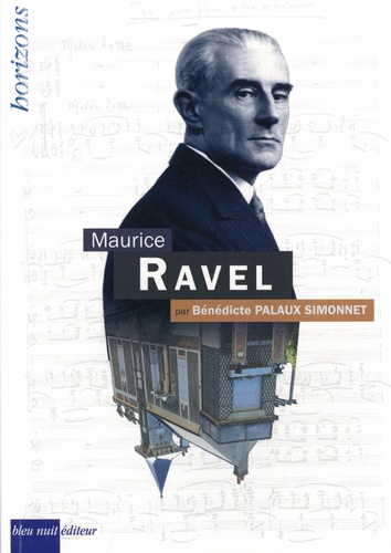 Bénédicte Palaux-Simonnet - Maurice Ravel.