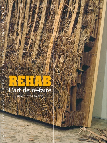 Bénédicte Ramade - Rehab - L'art de re-faire.