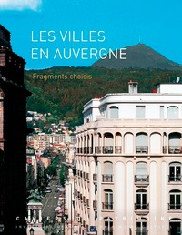 Bénédicte Renaud - Les villes en Auvergne - Fragments choisis.