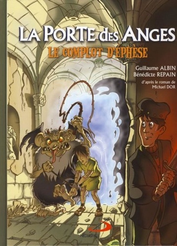 Bénédicte Repain et Guillaume Albin - La Porte des Anges Tome 1 : Le complot d'Ephèse.
